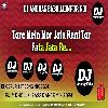 Tore Mein Mor Jata rani_Tora Mein Mor jata_Fully-Dhollki Bass Dance-Mix DjAnurag Babu Marikpur-Jaunpur